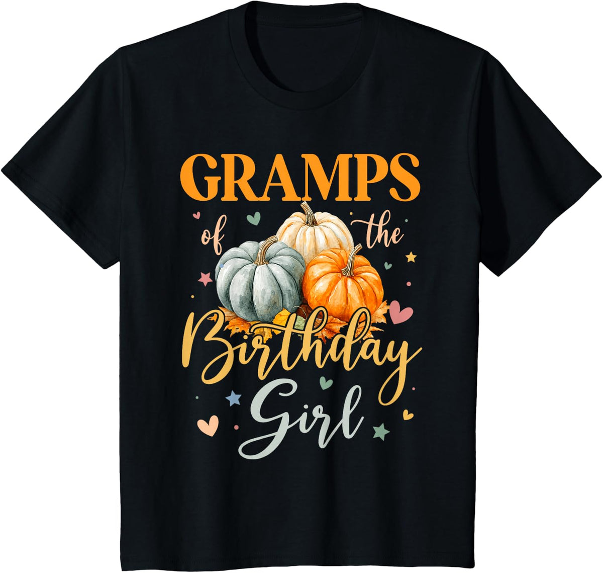 Gramps of The Birthday Girl Pumpkin Thanksgiving Family T-Shirt - Black