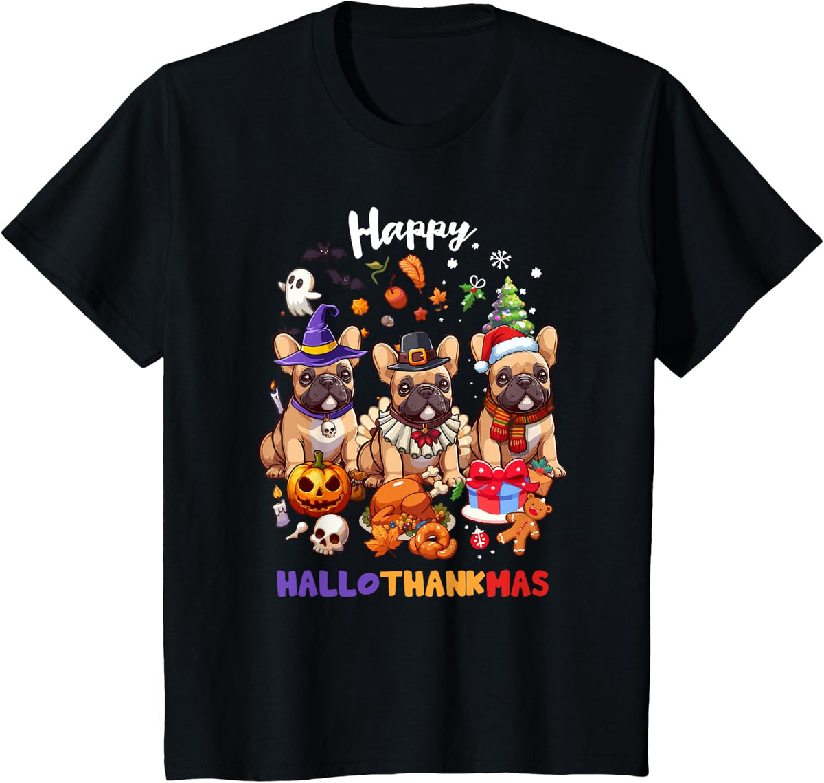 French Bulldog Dog Christmas Happy Hallothankmas X-Mas Men Women Kids T-Shirt - Black