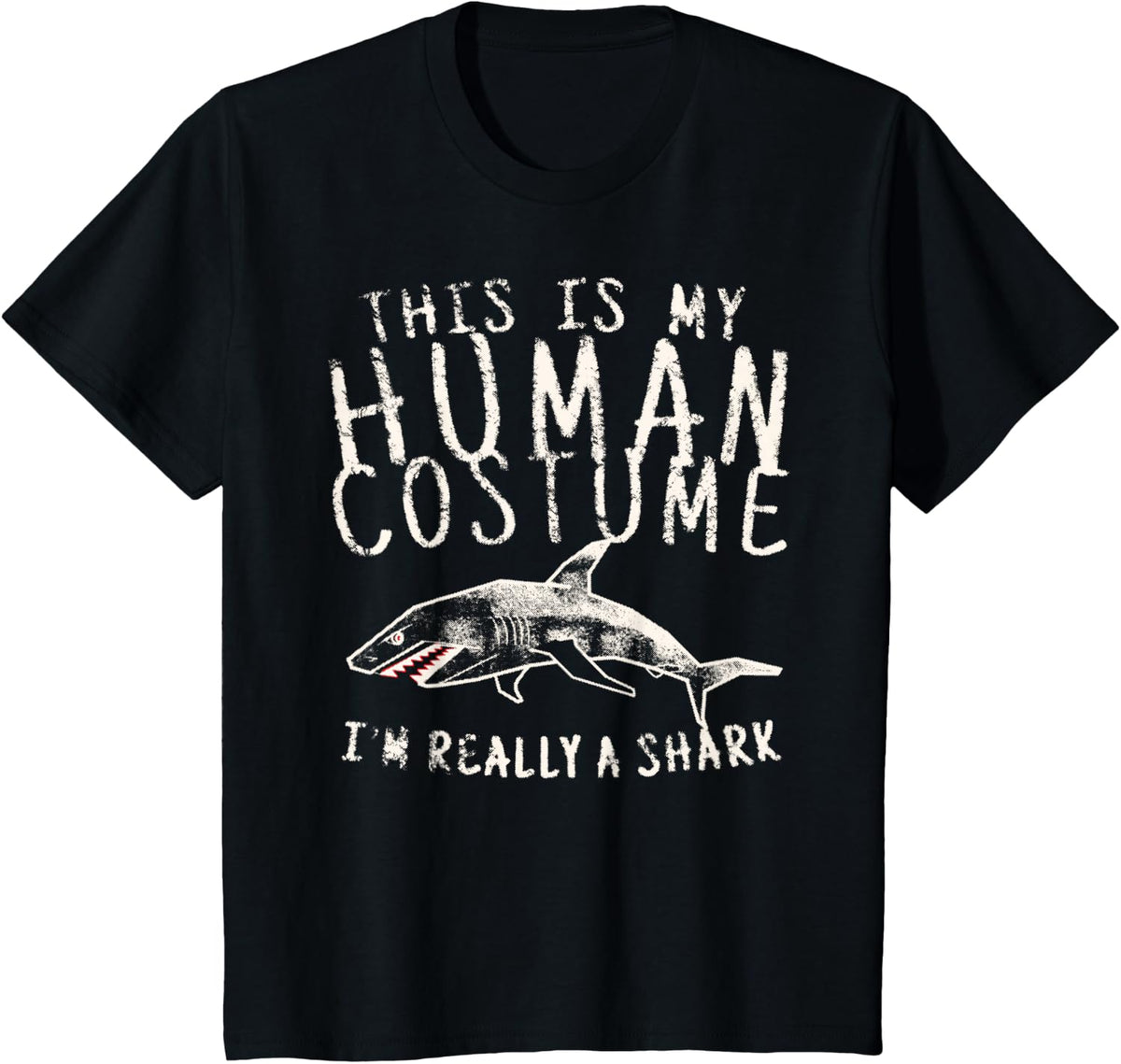 This is My Human Costume I'm Really a Shark Shirt Funny T-Shirt - Black