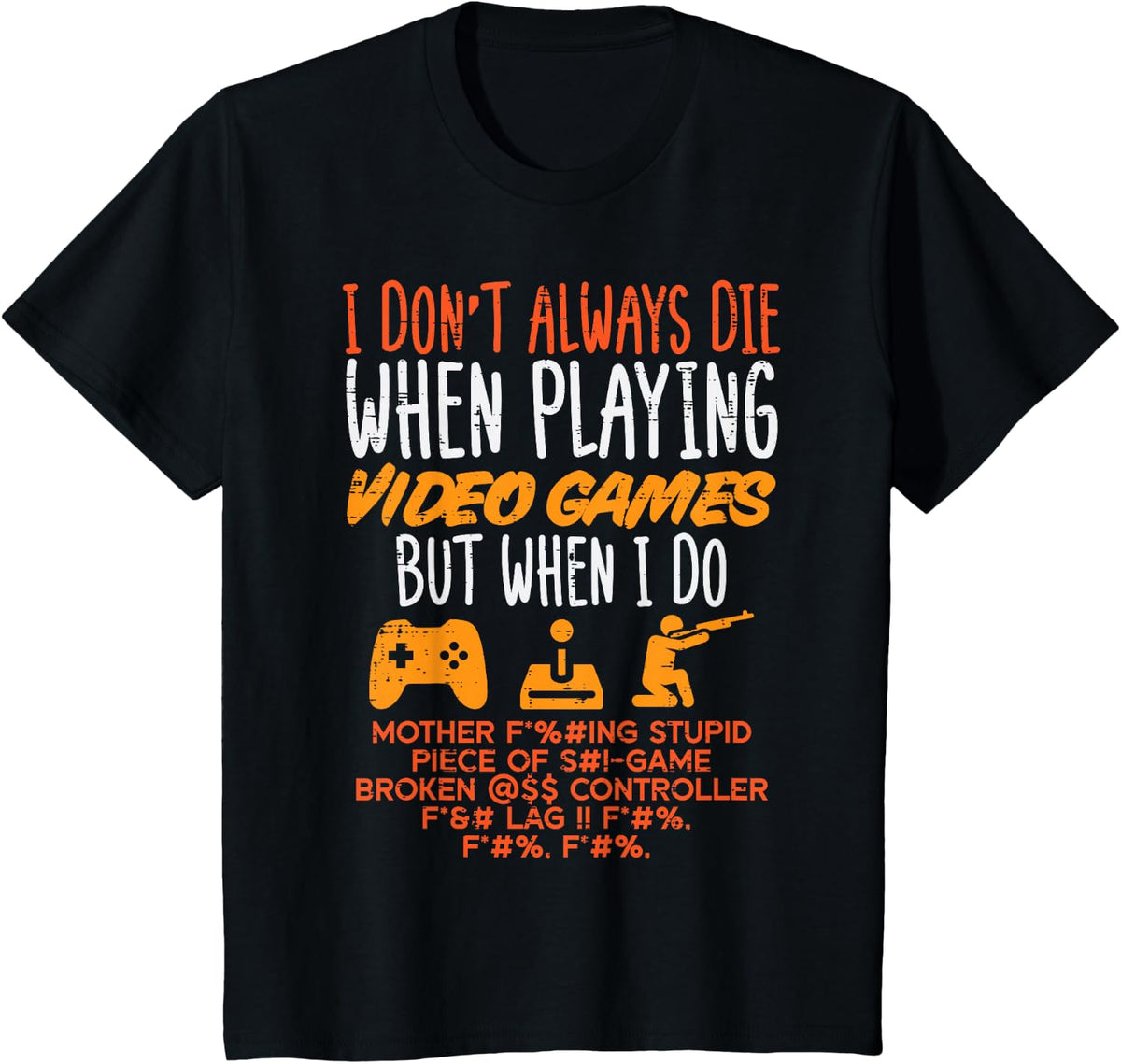 I Dont Always Die When Paying Video Game Gamer Men Boys Kids T-Shirt - Black