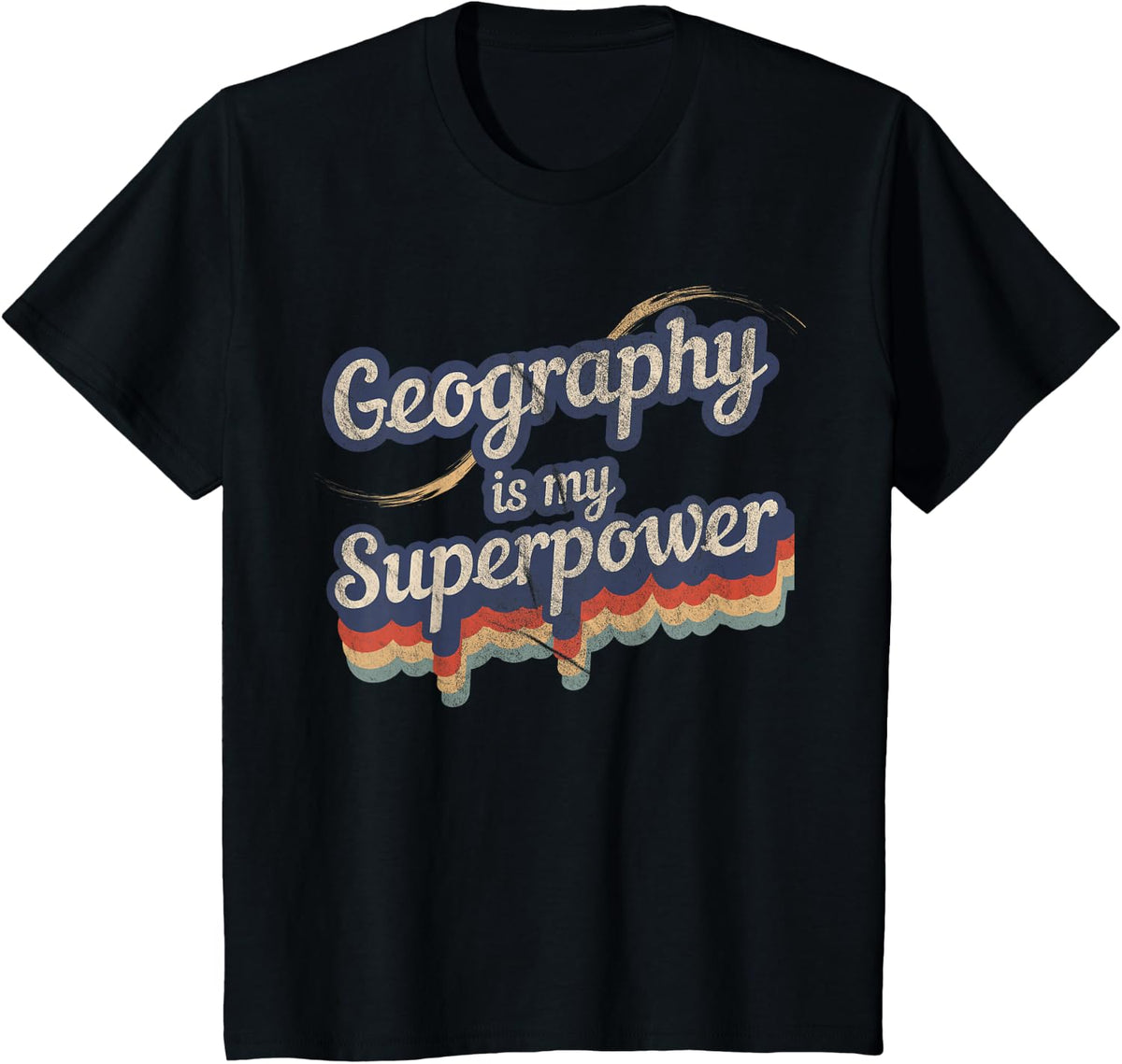 Geography Is My Superpower T-Shirt Geography Teacher Shirt T-Shirt for Men Women Kids - Black
