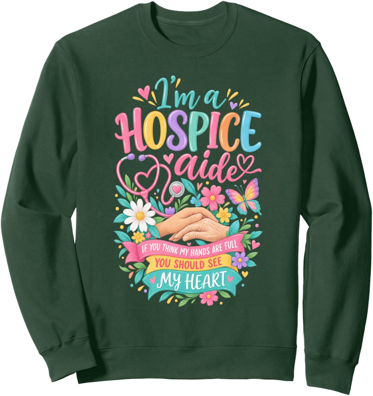 Hospice Cna Hospice Nurse Nursing Care Sweatshirt - Adult Unisex Dark Green