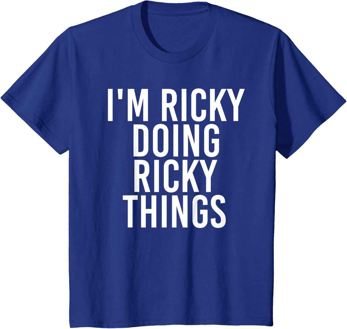 Sarcastic Birthday Name Text Joke Lover T-Shirts I'M RICKY DOING RICKY THINGS Shirt Funny Idea Unisex-Adults Kids Black