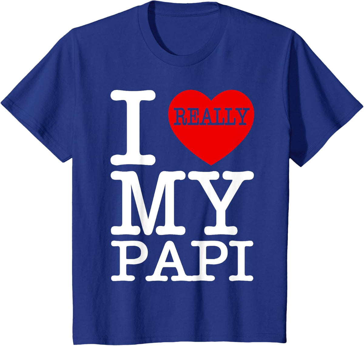 I Love My Papi I Heart My Papi For Women Boys Kids Men Girls T-Shirt - Royal Blue