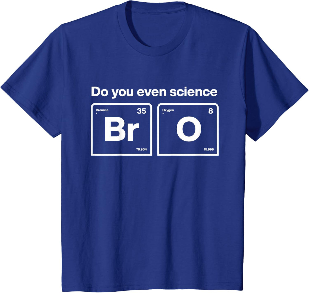 Do You Even Science Bro T-Shirt - Royal Blue