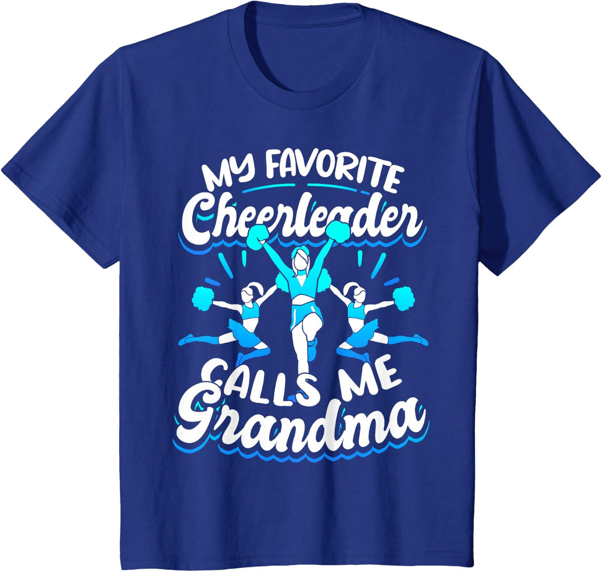Cheerleading My Favorite Cheerleader Calls Me Grandma T-Shirt - Royal Blue