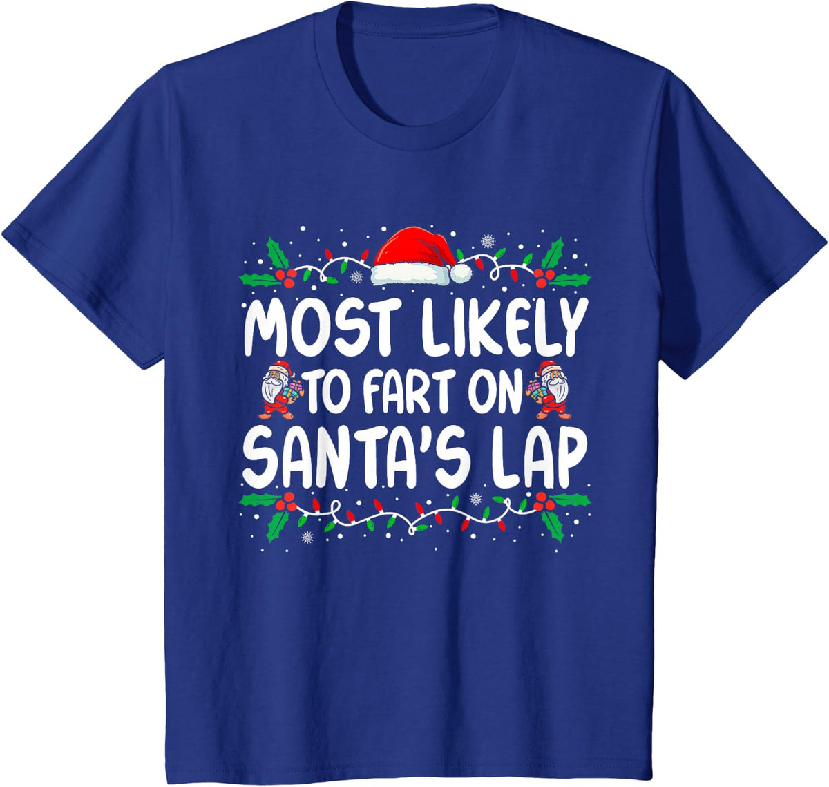 Most Likely to Fart On Santa's Lap Family Matching Christmas T-Shirt - Royal Blue