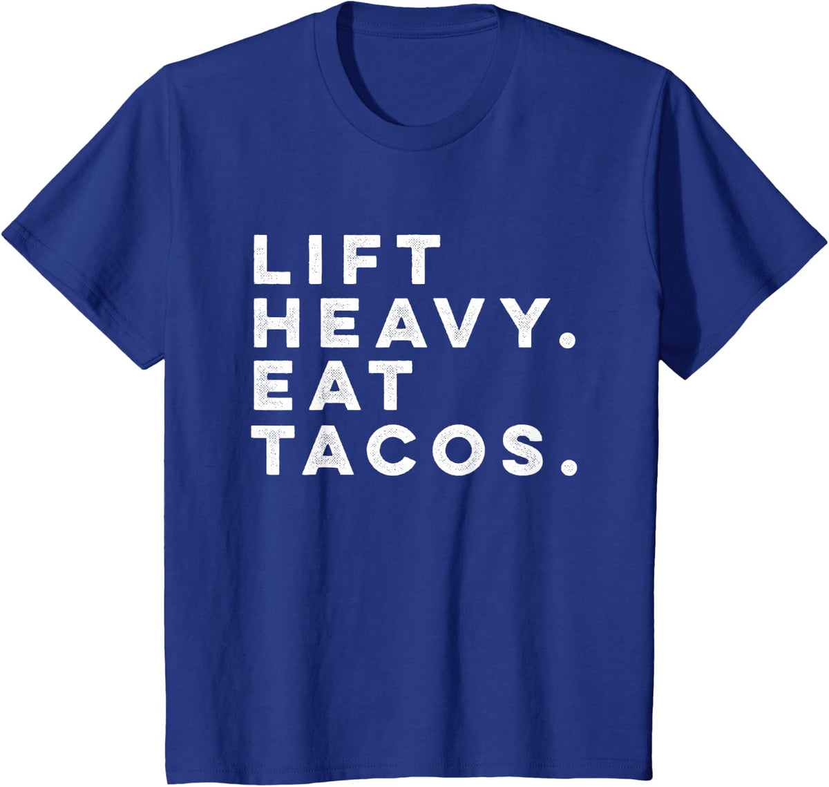 Funny Gym Workout Lift Heavy Eat Tacos Weights T-shirt T-Shirt - Royal Blue