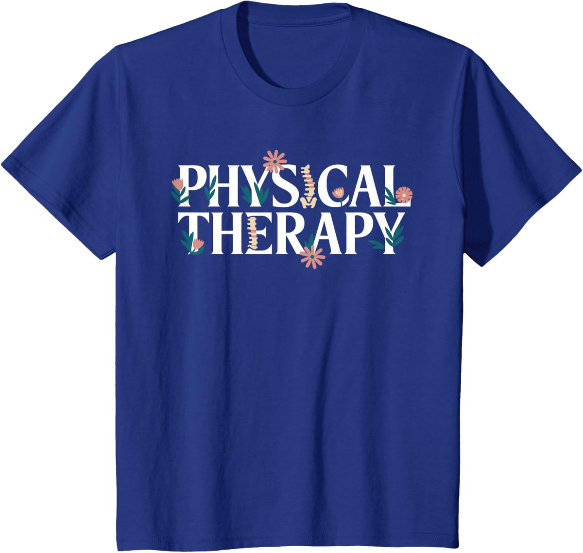 Physical Therapy Physical Therapist T-Shirt - Royal Blue