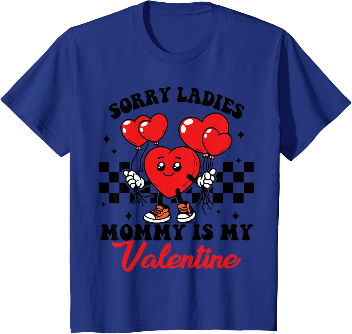 Sorry Ladies Mommy Is My Valentine Day Funny Valentines Day T-Shirt - Royal Blue