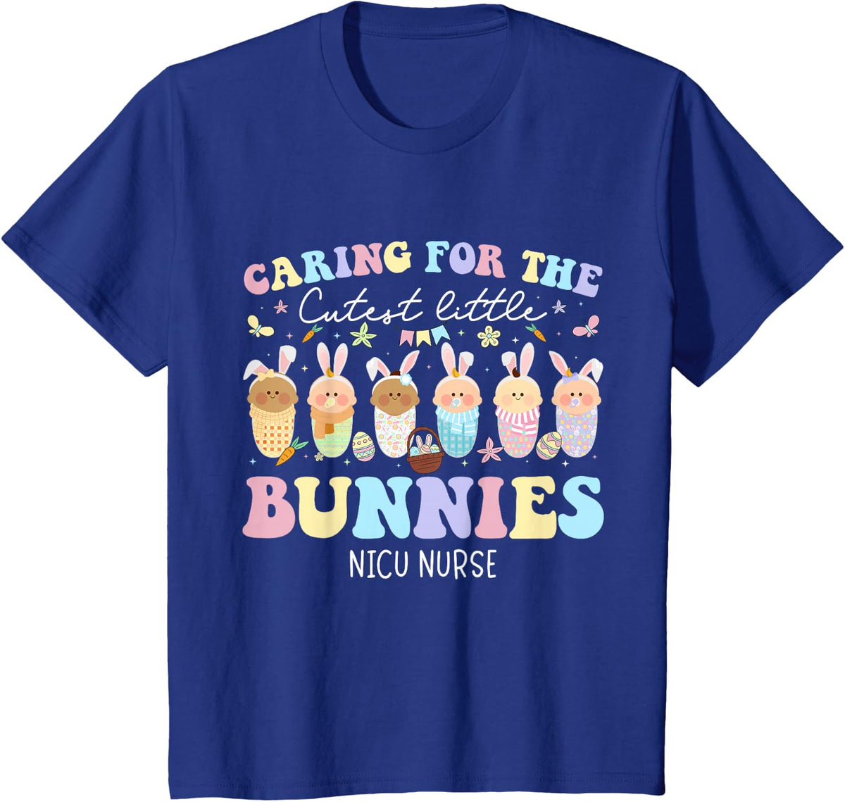 NICU Nurse Easter Day Caring For The Cutest Bunnies T-Shirt - Royal Blue