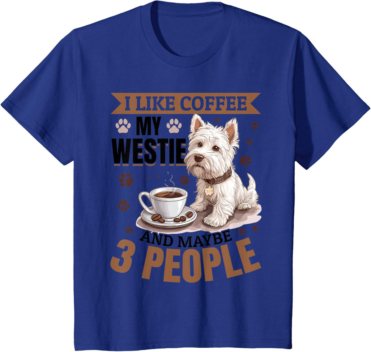 West Highland White Terrier Westie Dog Breed I Like Coffee T-Shirt - Royal Blue