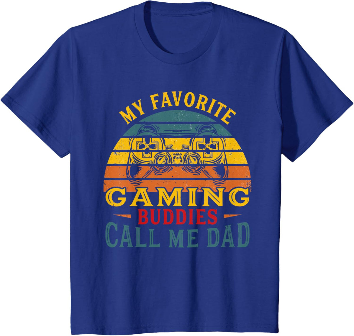 My Favorite Gaming Buddies Call Me Dad Video Gaming T-Shirt - Royal Blue