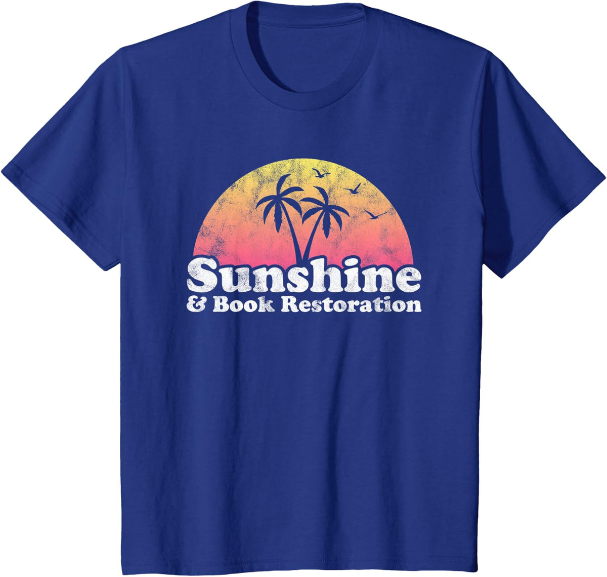 Sunshine and Book Restoration T-Shirt for Men Women Kids - Royal Blue