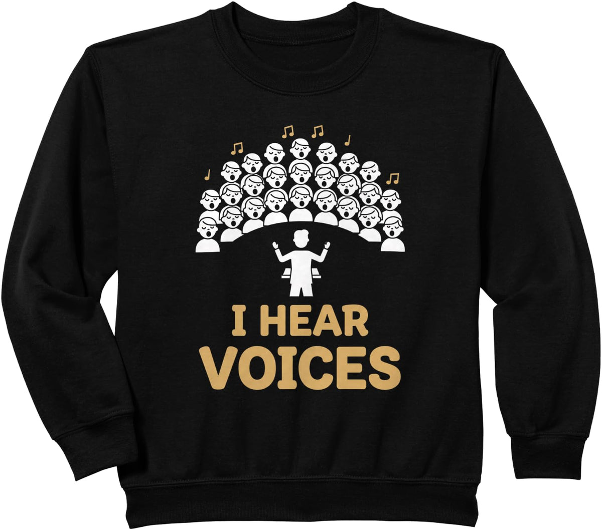 Teacher Choir Director I Hear Voices Chorister Choir Singer Sweatshirt - Black
