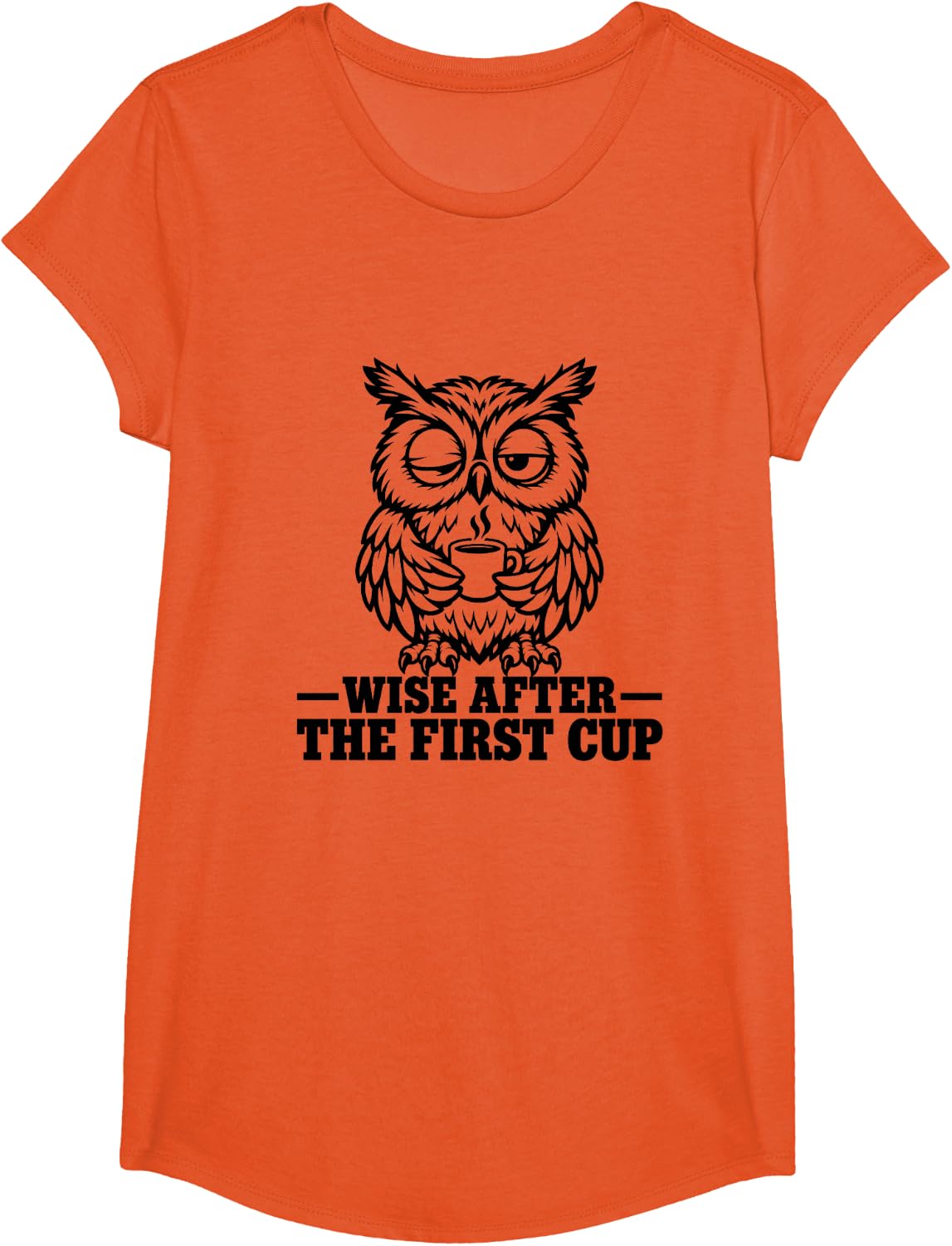 Owl Coffee Lover Wise Morning Caffeine Bird Humor First Cup T-Shirt - Girls Orange