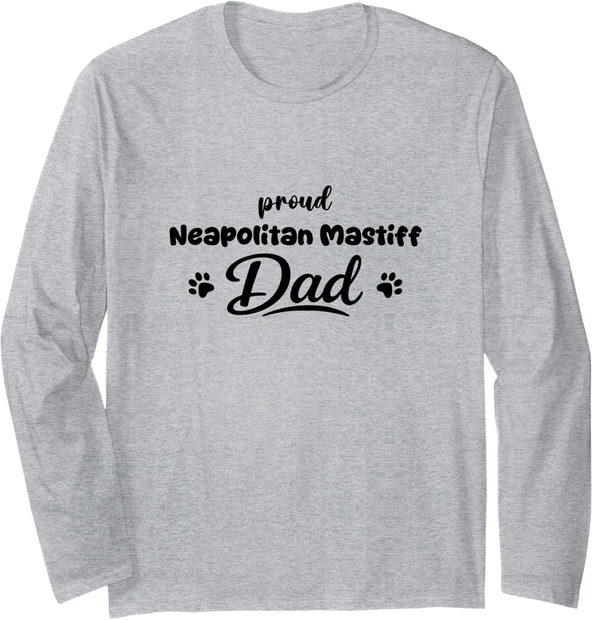 Neapolitan Mastiff Proud Dog Dad Paw Long Sleeve T-Shirt - Adult Unisex Heather Grey