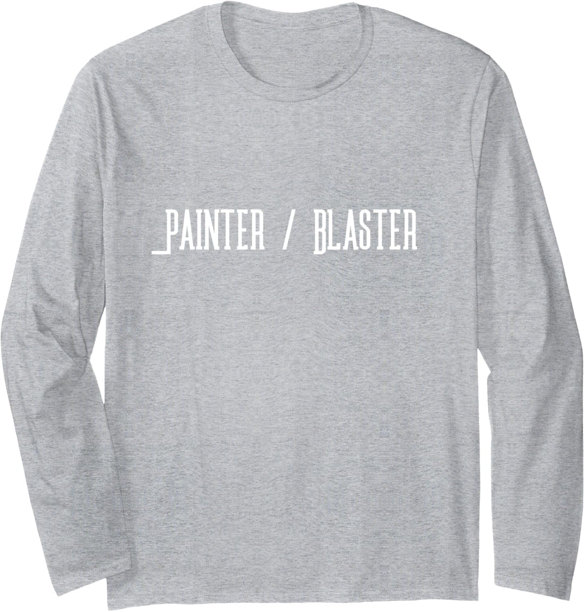 Painter _ Blaster Long Sleeve T-Shirt - Adult Unisex Heather Grey