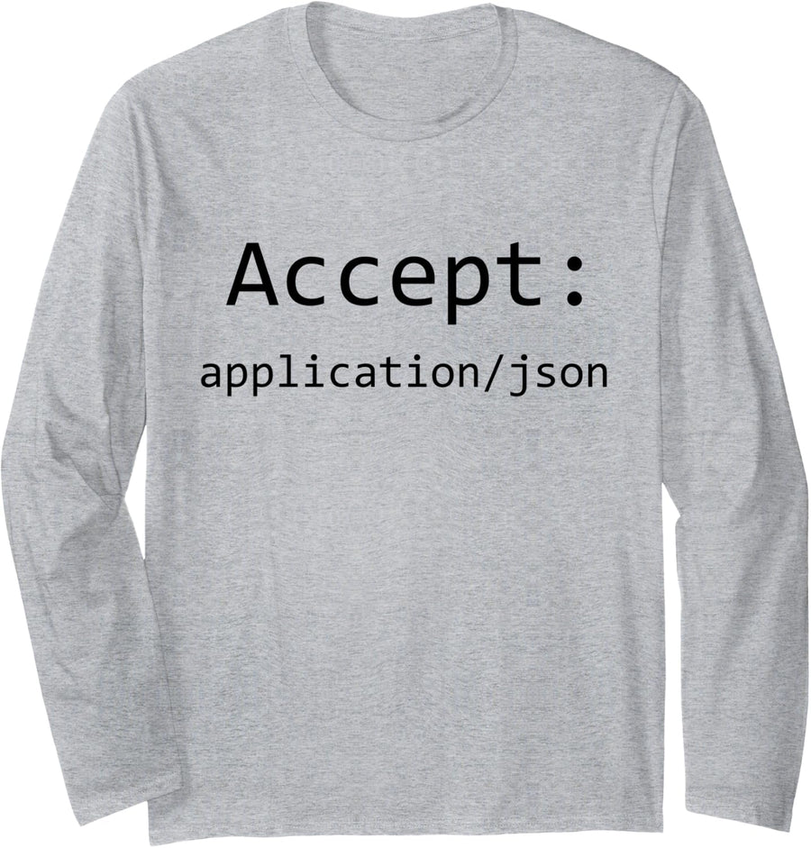 Funny HTTP Header Accept Application Json Rest API Nerd Long Sleeve T-Shirt - Adult Unisex Heather Grey