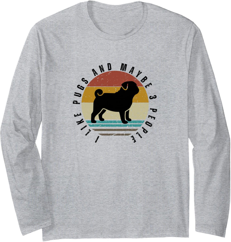 I Like Pugs and Maybe 3 People Funny Pug Long Sleeve T-Shirt - Adult Unisex Heather Grey