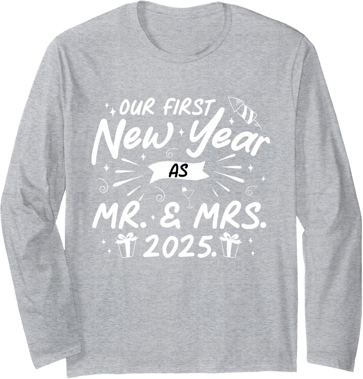 Our First New Year As Mr and Mrs Married Couples Men Women Long Sleeve T-Shirt - Adult Unisex Heather Grey