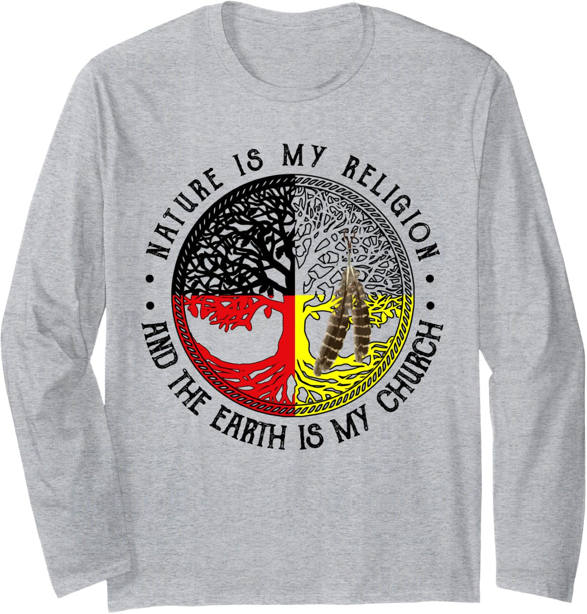 Nature Is My Religion And The Earth Is My Church Long Sleeve T-Shirt - Adult Unisex Heather Grey