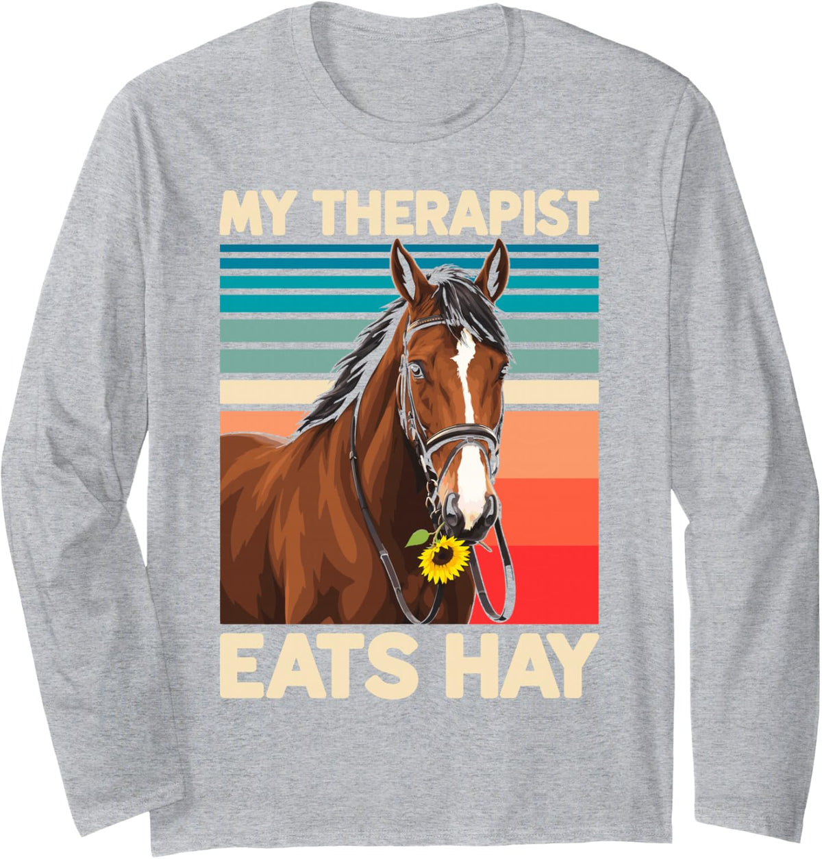 My Therapist Eats Hay Horse Rider Long Sleeve T-Shirt - Adult Unisex Heather Grey