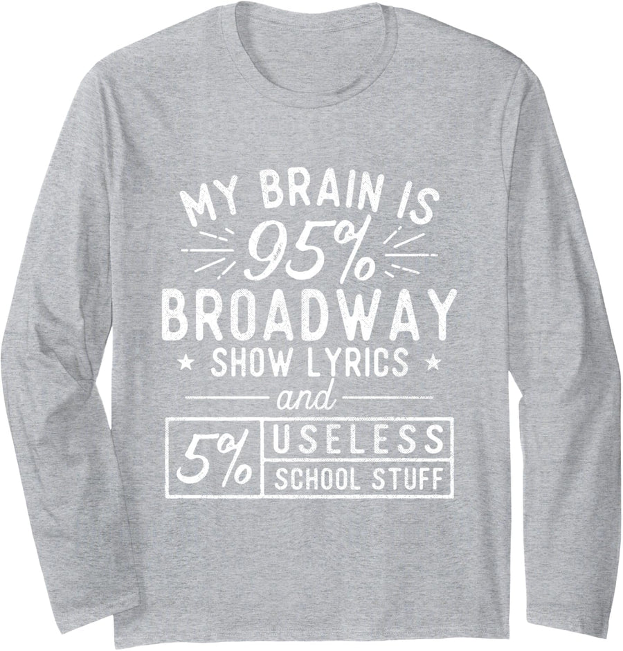 My Brain Is 95% Broadway Lyrics - Actor Theatre Musical Long Sleeve T-Shirt - Adult Unisex Heather Grey