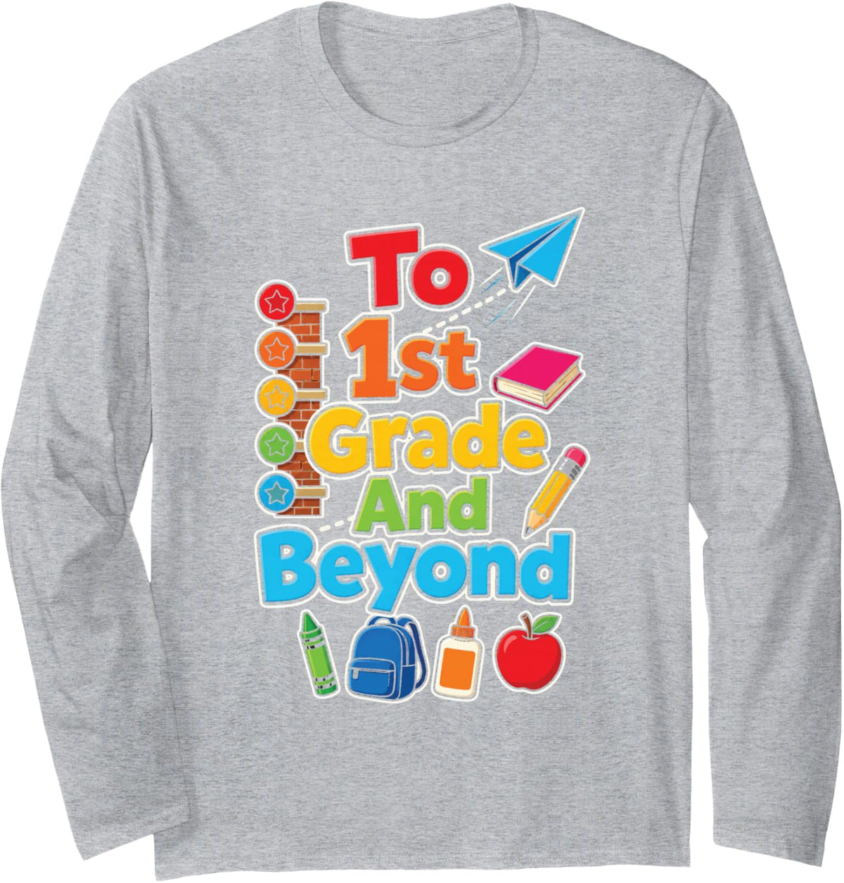 1st Grade and Beyond First Day Elementary School Kids Long Sleeve T-Shirt - Adult Unisex Heather Grey
