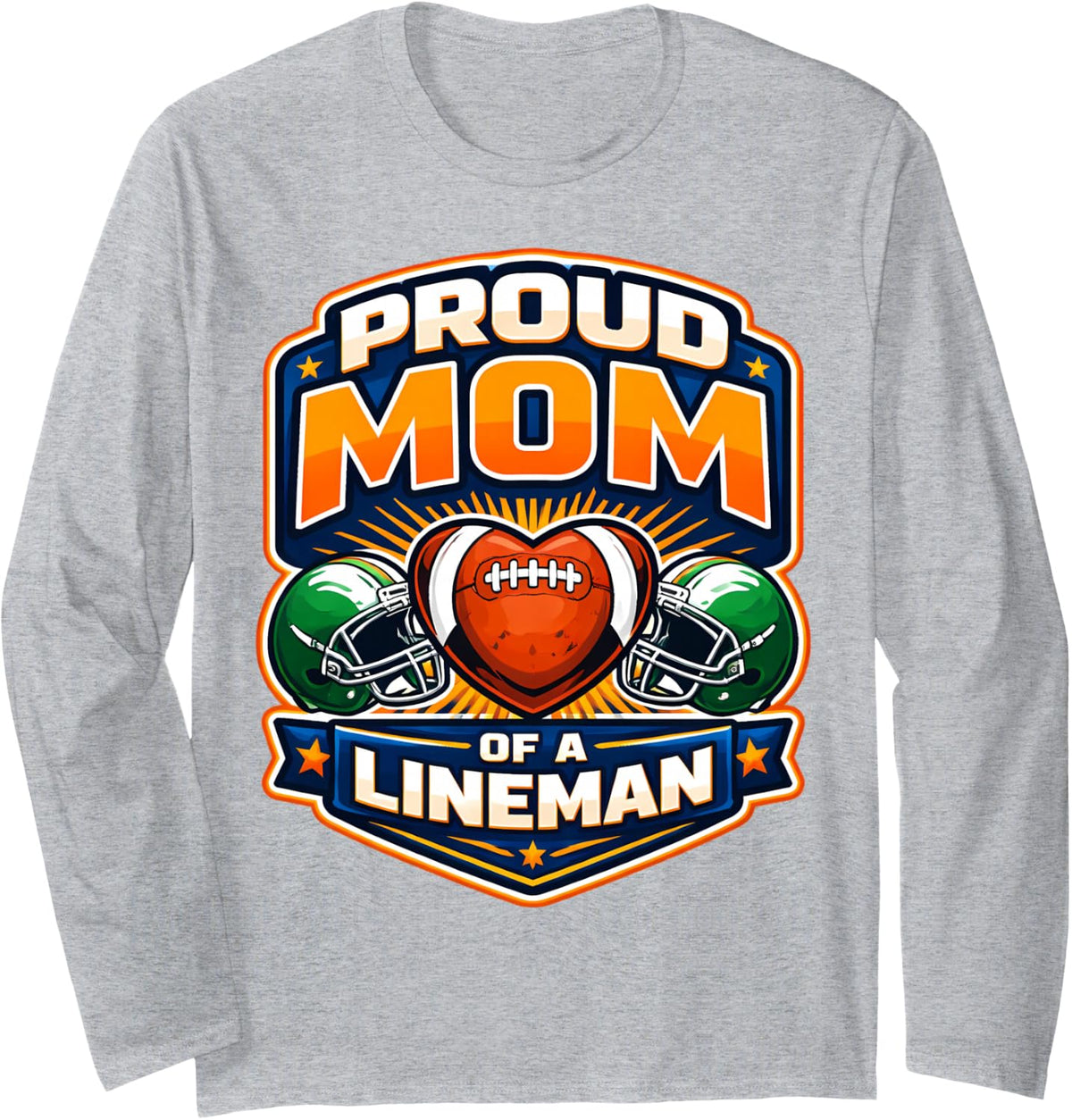 Proud Mother of A Lineman Football Mama Mom Son Mum Women's Long Sleeve T-Shirt - Adult Unisex Heather Grey