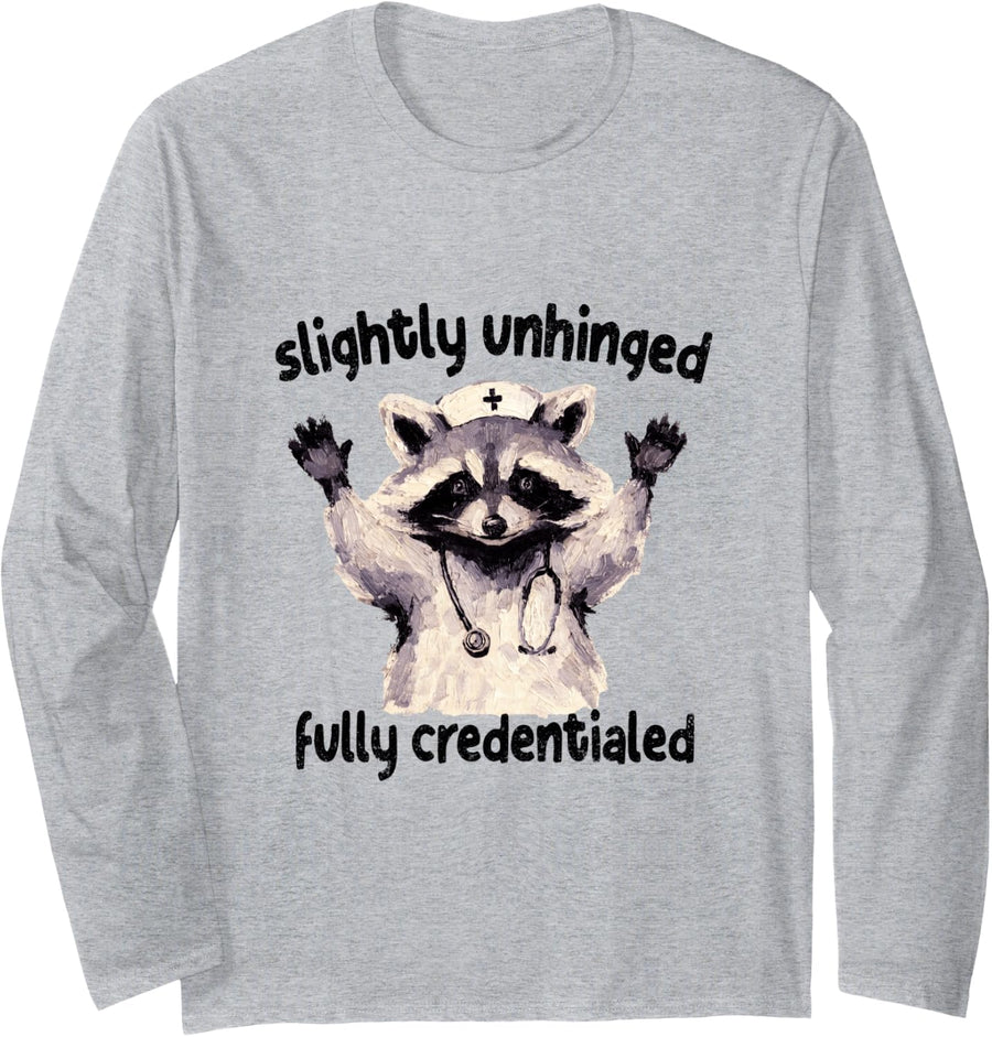 Slightly Unhinged Fully Credentialed Funny Raccoon Nurse Long Sleeve T-Shirt - Adult Unisex Heather Grey