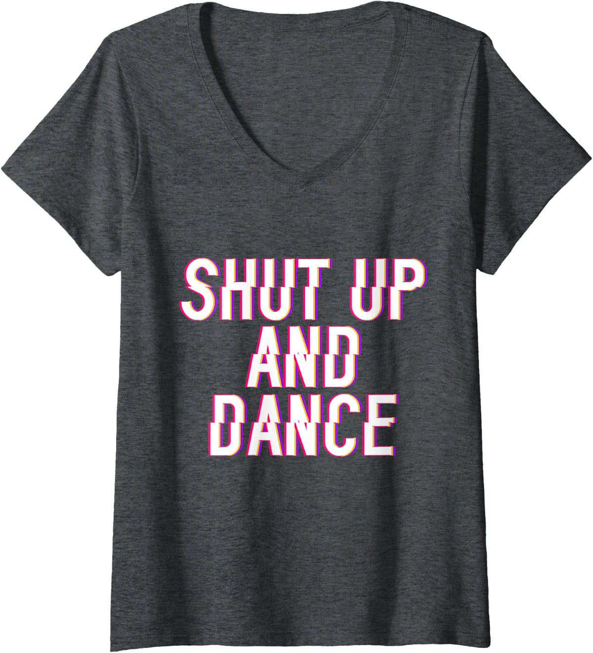 Womens Shut Up And Dance Full Of Sarcasm Swan Theater Dance Ballet V-Neck T-Shirt - Dark Heather Grey