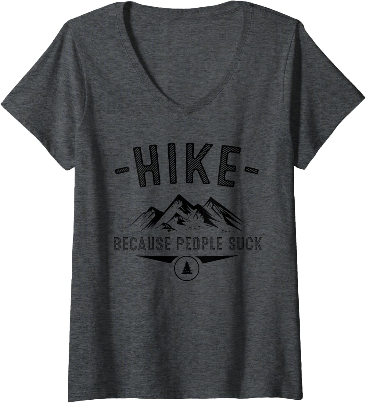 Womens Funny Hike Because People Suck Gift Mountain Hiker Men Women V-Neck T-Shirt - Dark Heather Grey