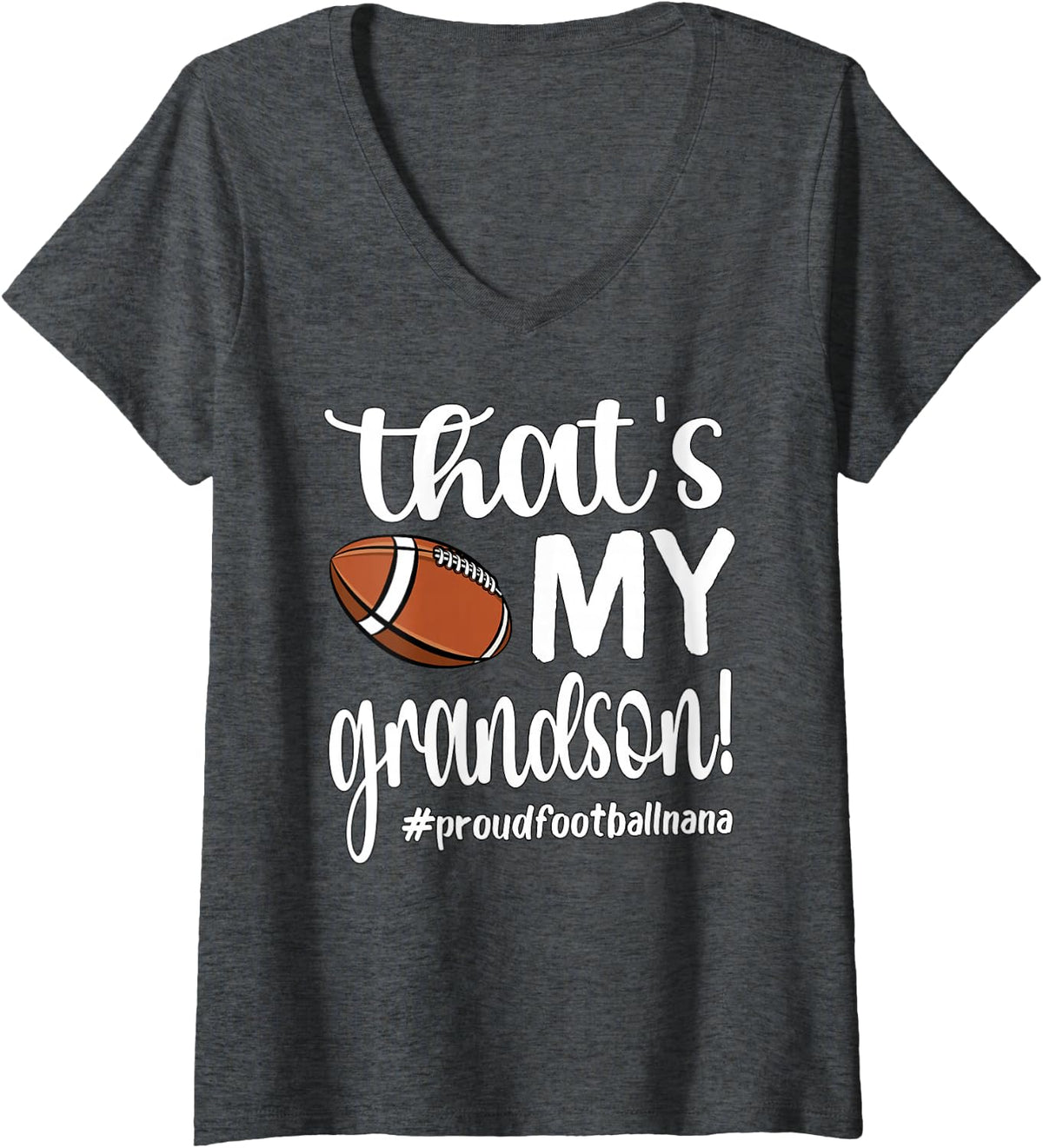 Womens That's My Grandson | Proud Football Nana Football Grandma V-Neck T-Shirt - Dark Heather Grey