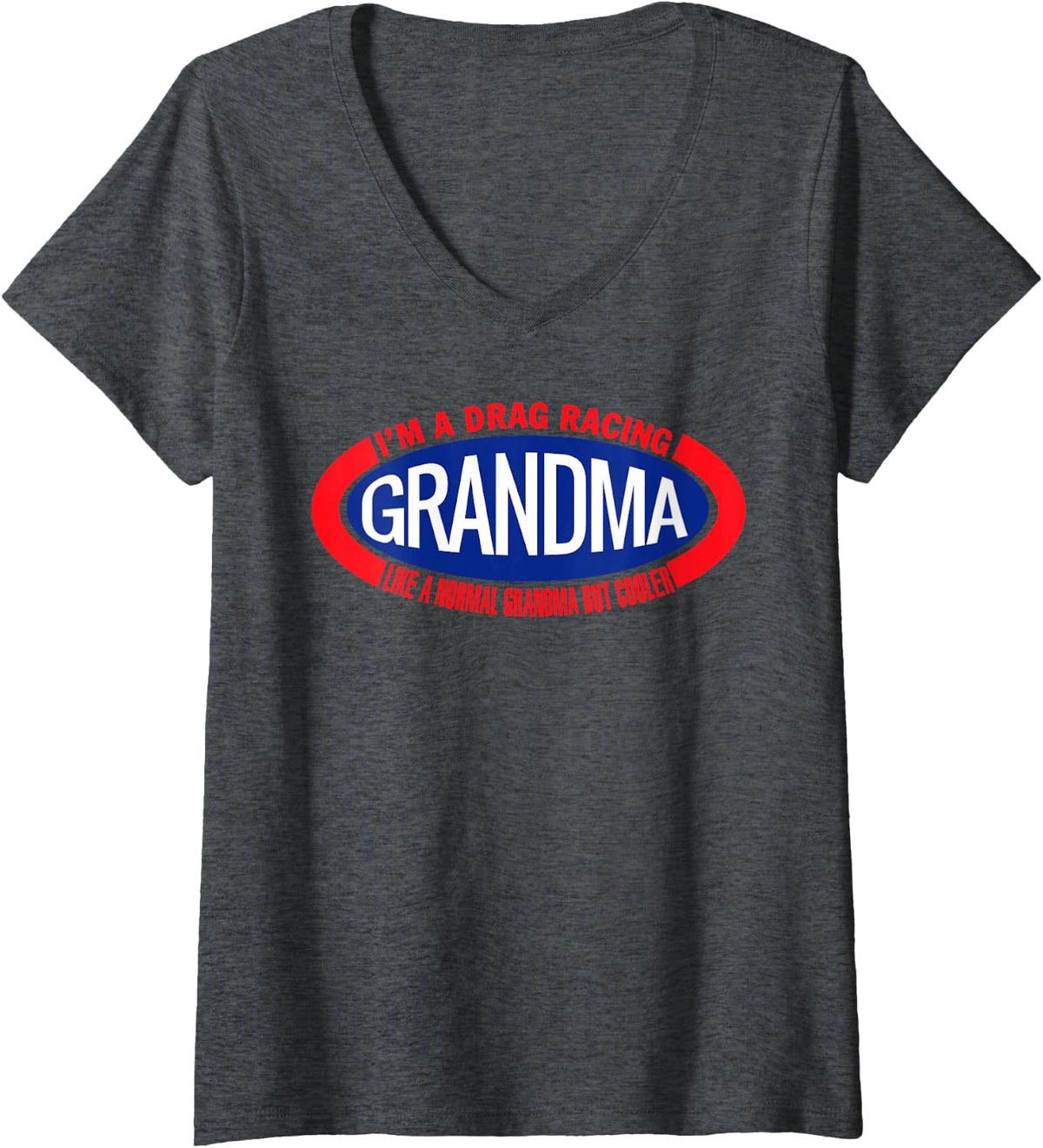 Women's I'm A Drag Racing Grandma Like A Normal Grandma But Cooler V-Neck T-Shirt - Dark Heather Grey