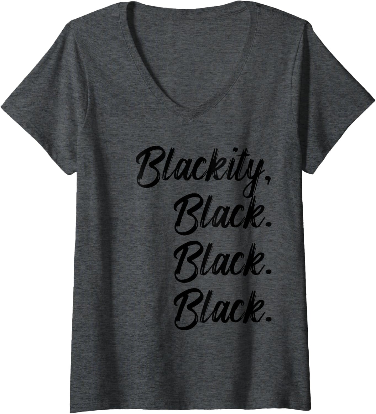 Women's Blackity Black Black Black Statement Black History V-Neck T-Shirt - Dark Heather Grey