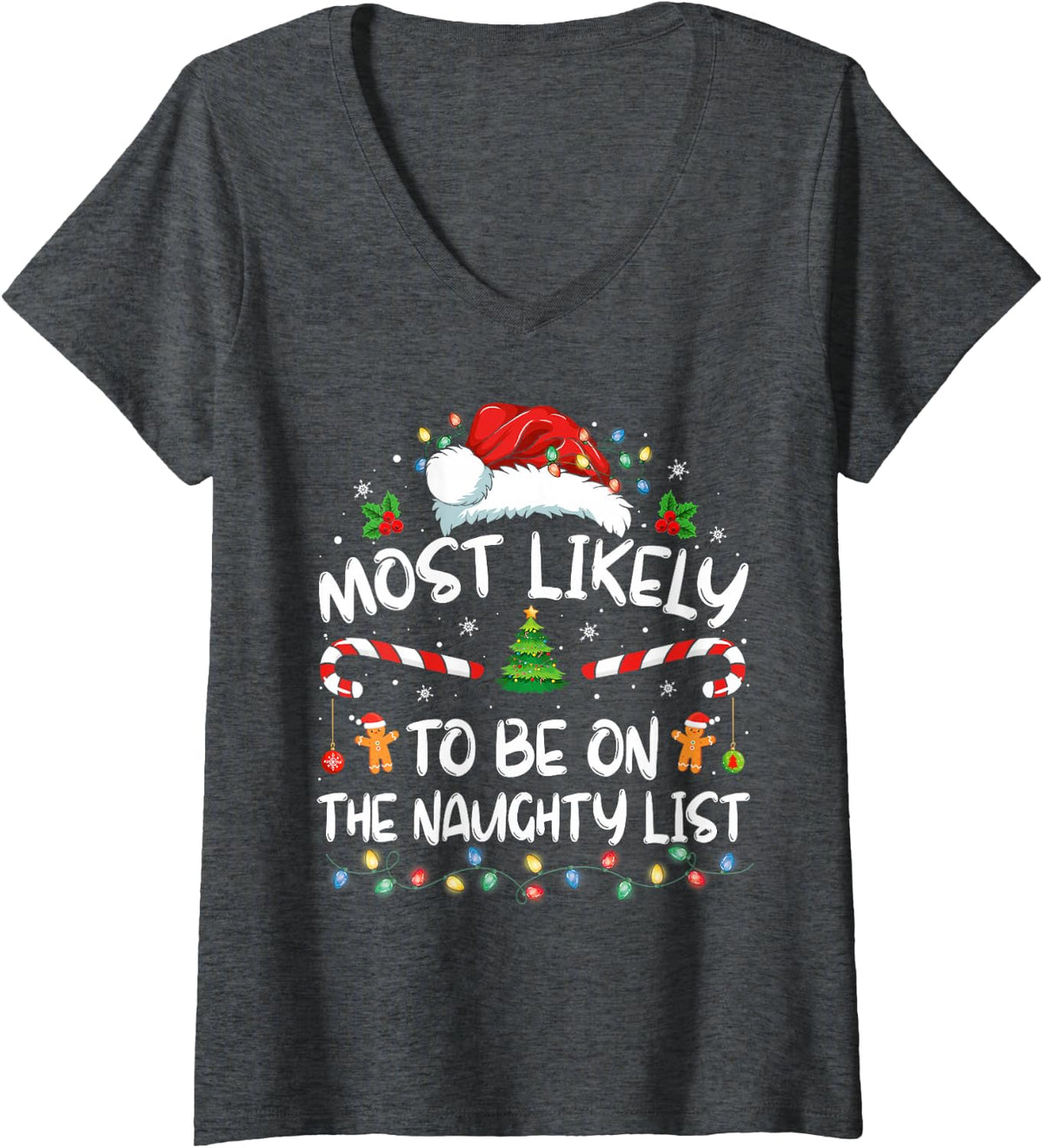 Women's Most Likely to Be On The Naughty List Funny Family Christmas V-Neck T-Shirt - Dark Heather Grey