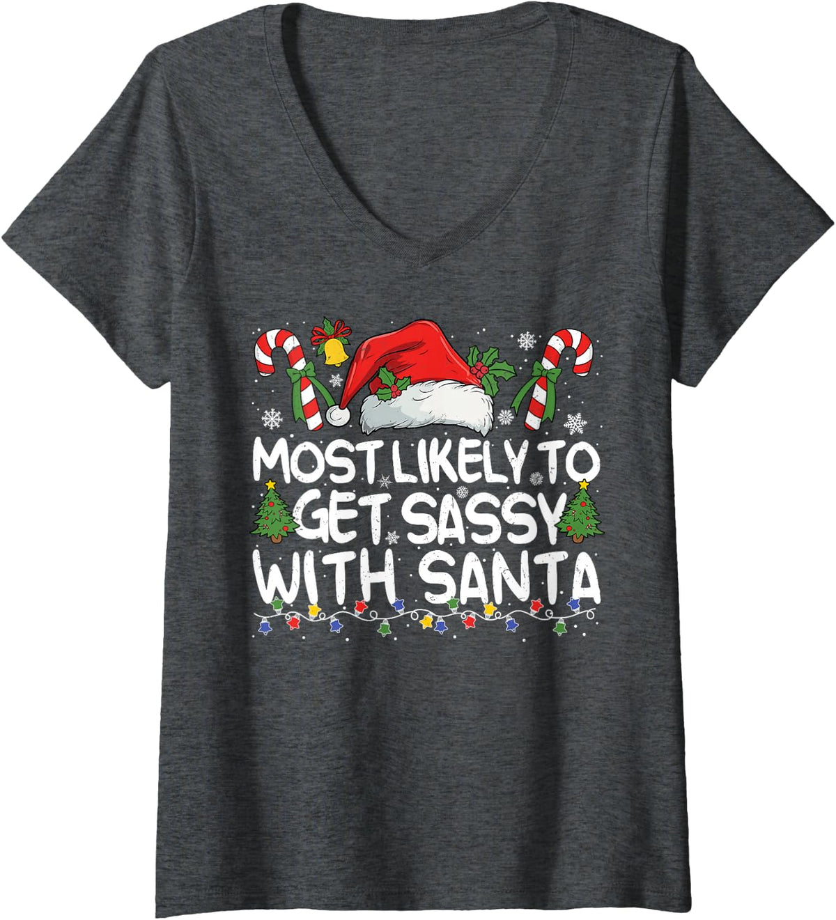 Women's Most Likely to GET Sassy with Santa Matching Christmas V-Neck T-Shirt - Dark Heather Grey