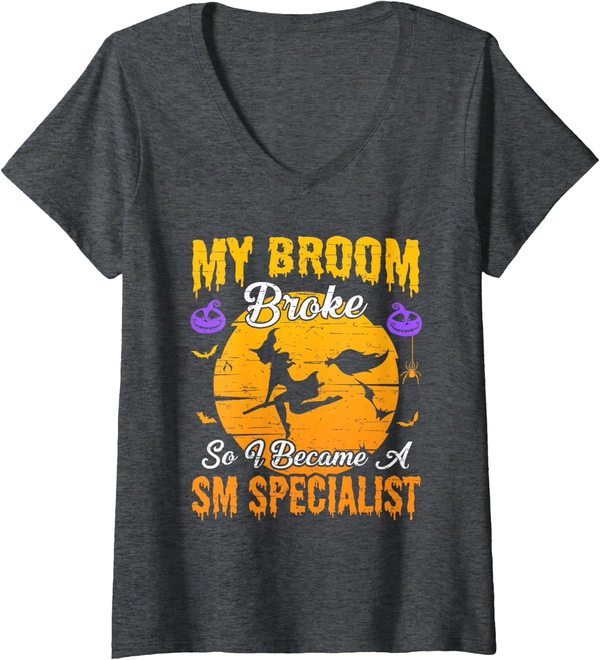 Women's My Broom Broke So I Became SM Specialist Witch Halloween V-Neck T-Shirt - Dark Heather Grey