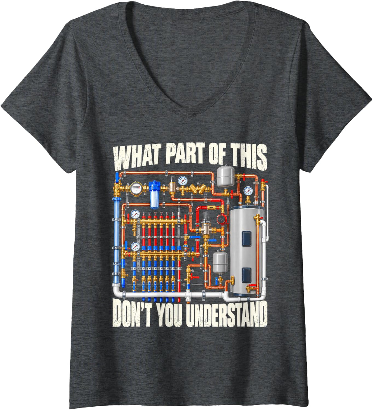 Women's What Part of This Don't You Understand Plumbing Systems V-Neck T-Shirt - Dark Heather Grey