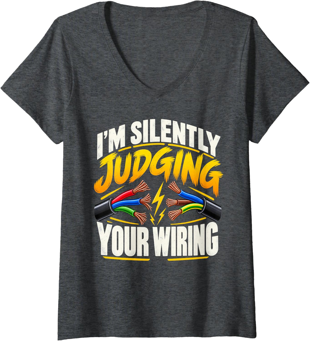 Women's I'm Silently Judging Your Wiring Funny Electrician Humor V-Neck T-Shirt - Dark Heather Grey