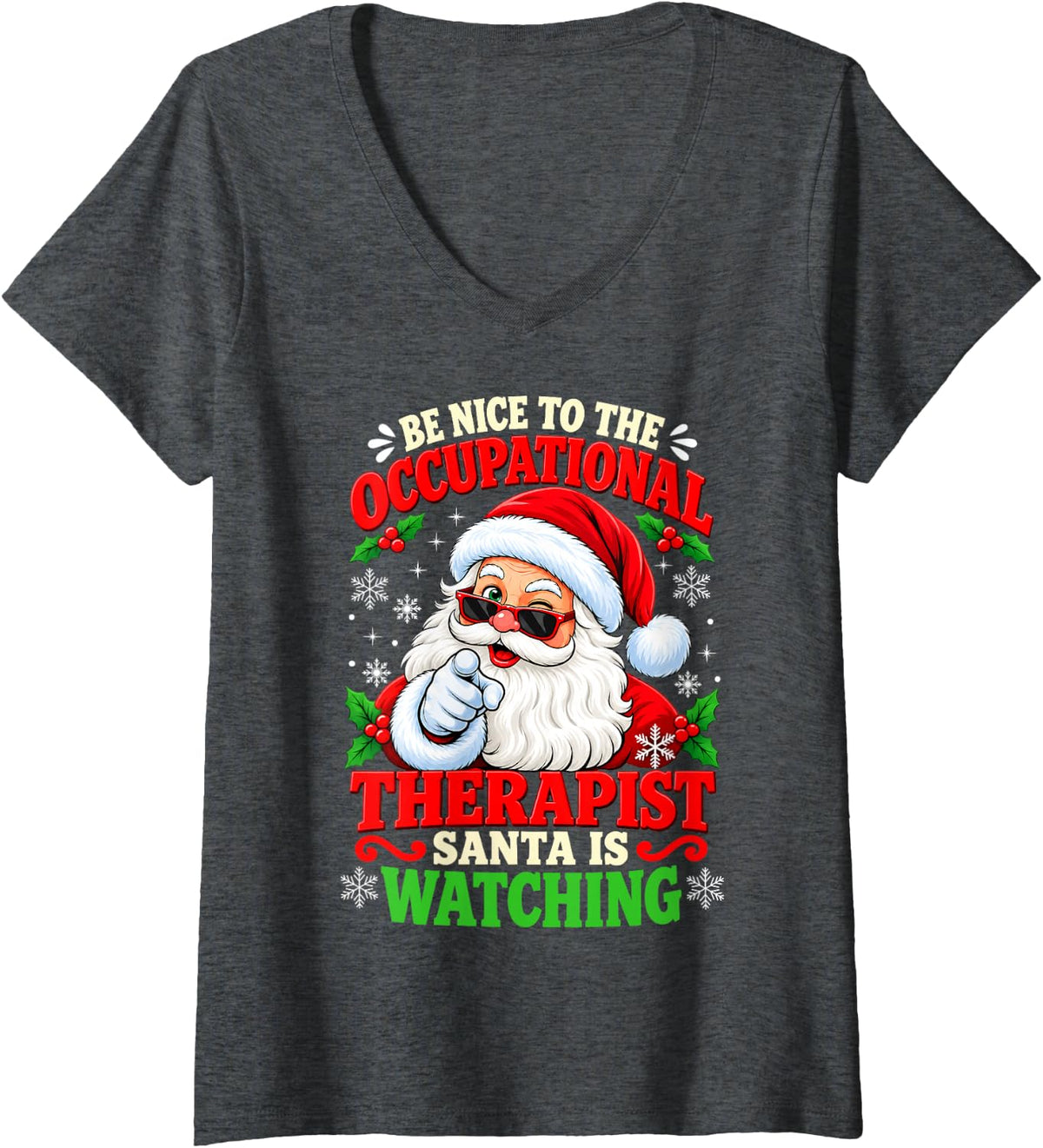 Women's Be Nice to The Occupational Therapist Santa Christmas V-Neck T-Shirt - Dark Heather Grey