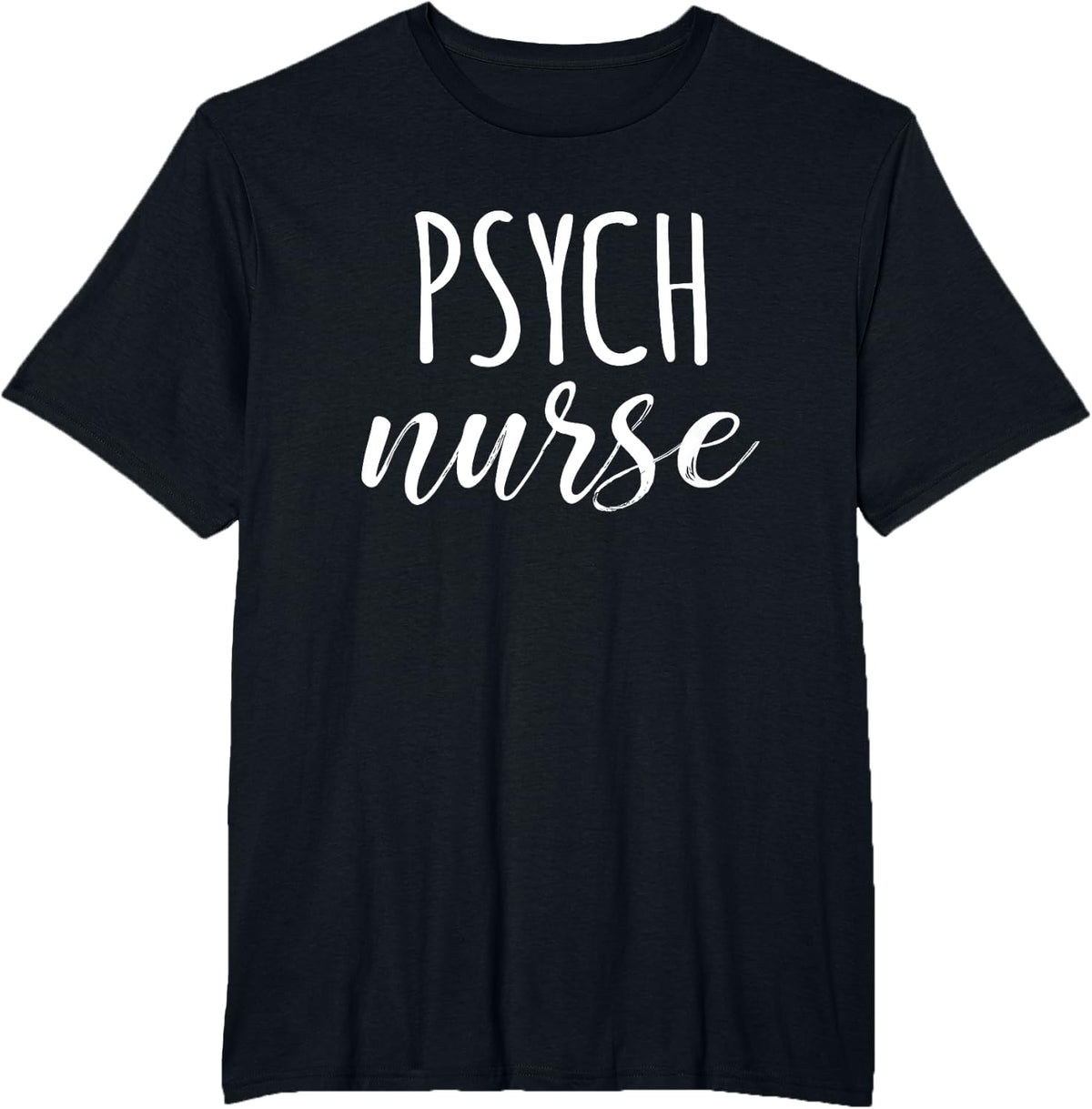 Psych Nurse Psychiatric Nursing School T-Shirt - Black