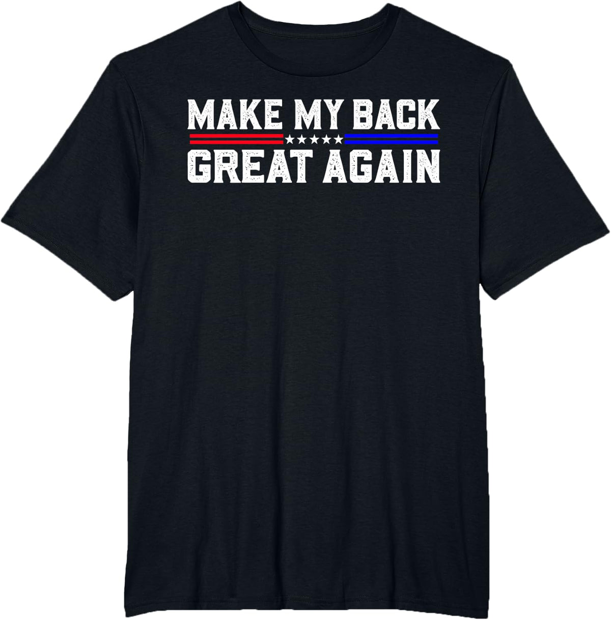 Make My Back Great Again T-Shirt - Black