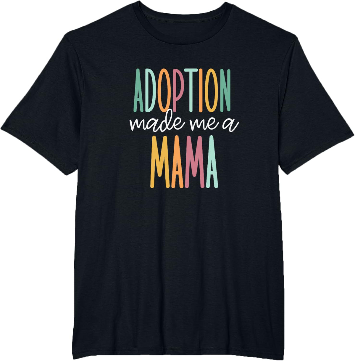 Adoption Made Me A Mama T-Shirt - Black