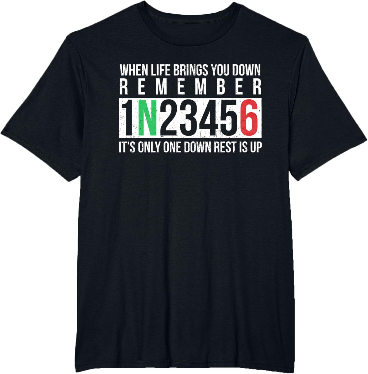 When Life Brings You Down 1N23456 Motorcycle Biker Grunge T-Shirt - Black