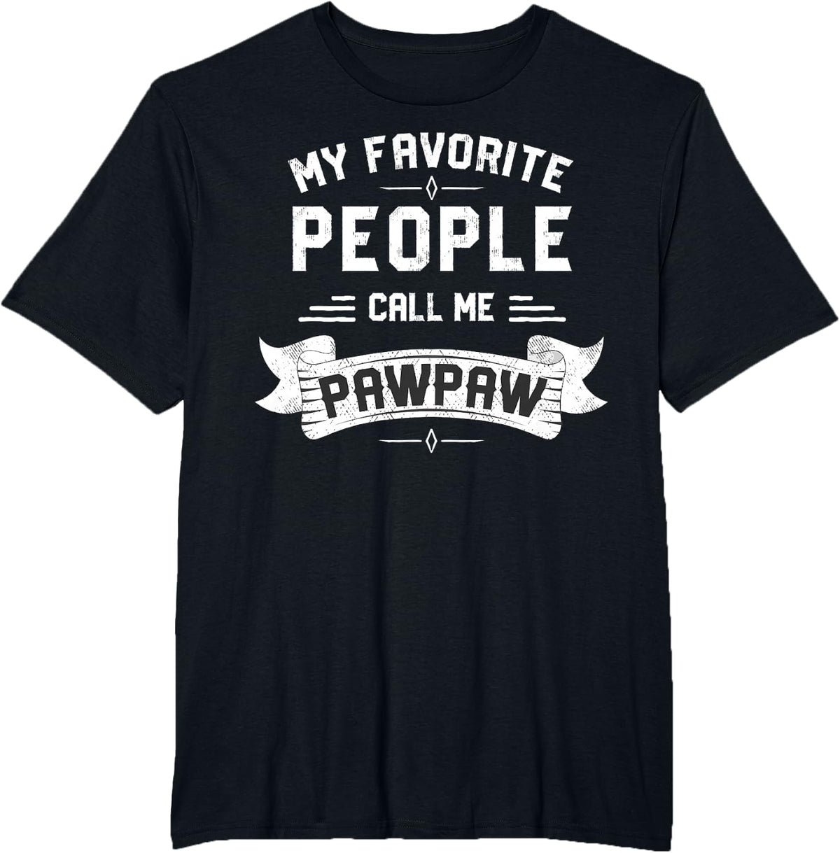 My Favorite People Call Me Pawpaw Shirt T-Shirt - Black