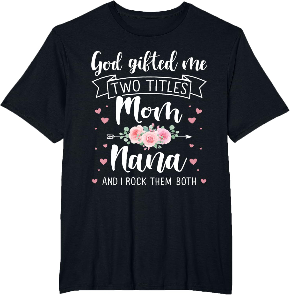 Two titles mom nana rock for mothers day christmas birthday T-Shirt - Black