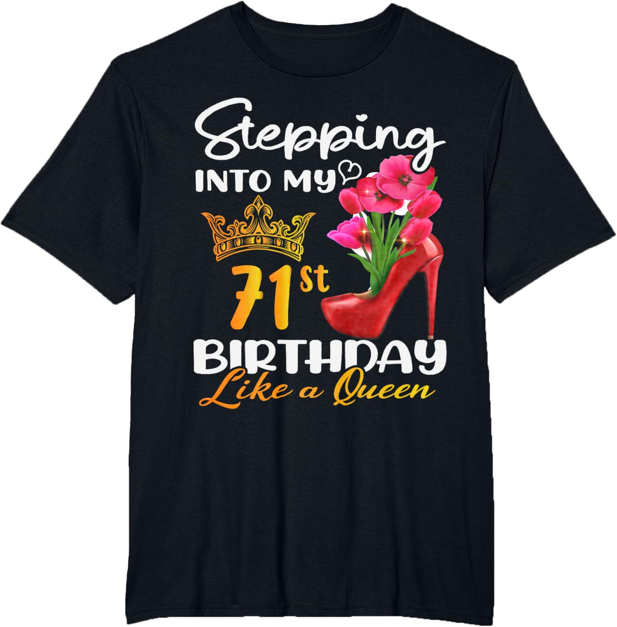 Stepping Into My 71st Birthday Like A Queen For 71 Years Old T-Shirt - Black