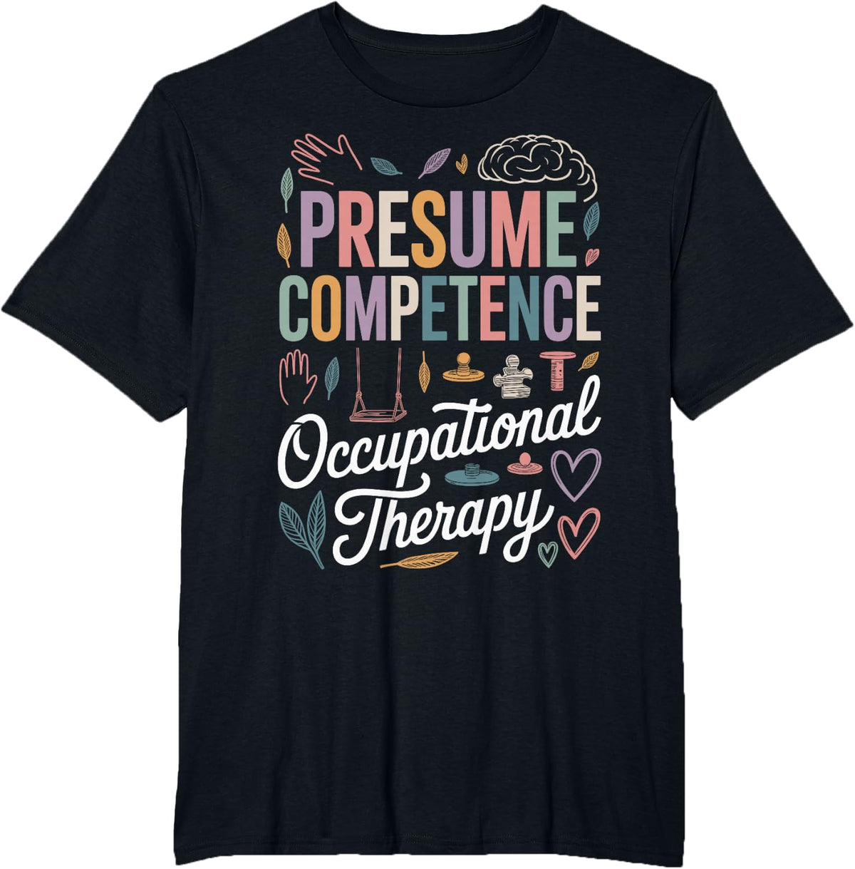 Presume Competence Occupational Therapy Therapist T-Shirt - Black